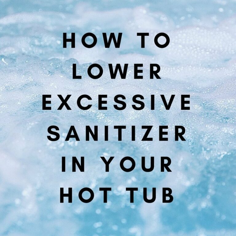 How to Lower the Sanitizer Level in Your Hot Tub AquaTech